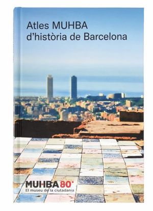 ATLES MUHBA D'HISTÒRIA DE BARCELONA