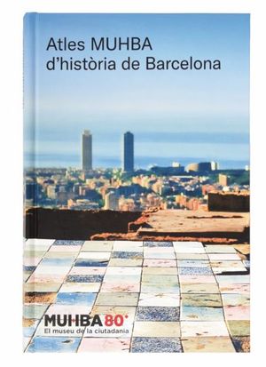 ATLES MUHBA D'HISTÒRIA DE BARCELONA