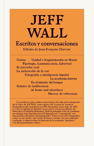 JEFF WALL. ESCRITOS Y CONVERSACIONES