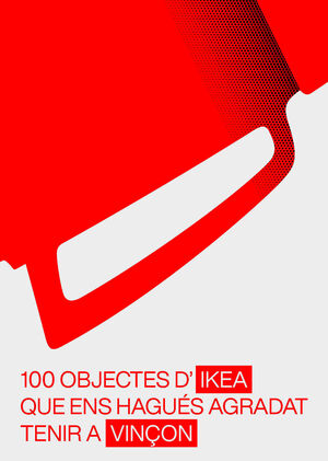 100 OBJECTES D´IKEA QUE ENS HAGUÉS AGRADAT TENIR A VINÇON