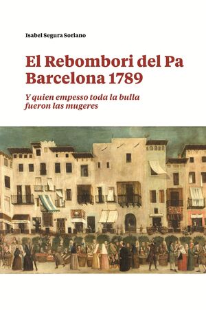 EL REBOMBORI DEL PA: BARCELONA 1789