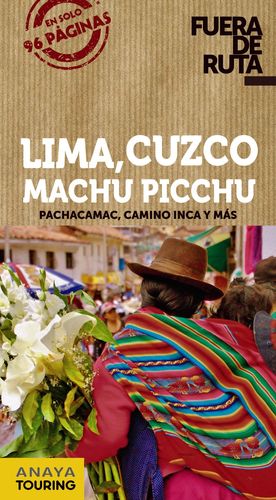 LIMA, CUZCO, MACHU PICCHU, FUERA DE RUTA