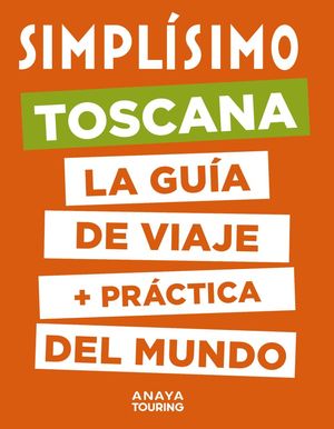 TOSCANA, GUÍA SIMPLÍSIMO