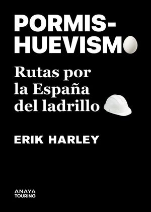 PORMISHUEVISMO. RUTAS POR LA ESPAÑA DEL LADRILLO