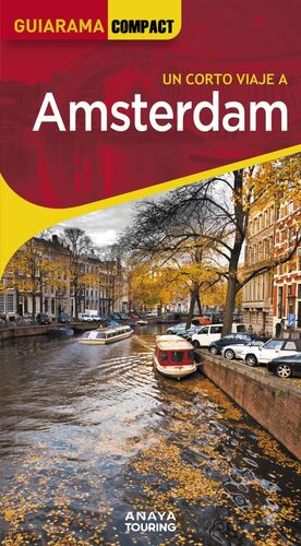 AMSTERDAM, UN CORTO VIAJE A - GUIARAMA COMPACT