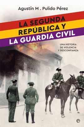 SEGUNDA REPÚBLICA Y LA GUARDIA CIVIL, LA