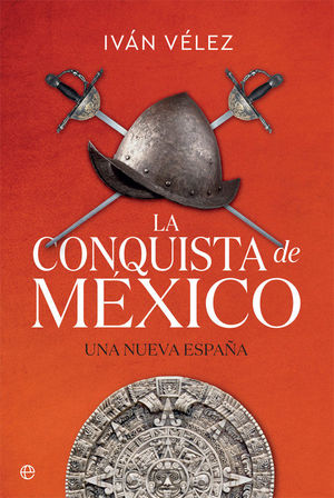 CONQUISTA DE MÉXICO, LA