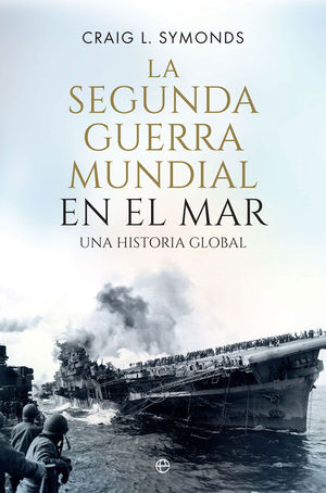 SEGUNDA GUERRA MUNDIAL EN EL MAR, LA