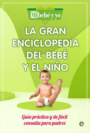 GRAN ENCICLOPEDIA DEL BEBÉ Y EL NIÑO, LA