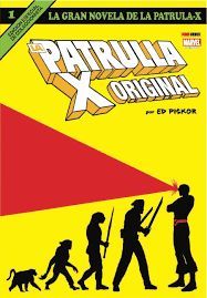 LA GRAN NOVELA DE LA PATRULLA-X 01. LA PATRULLA-X ORIGINAL