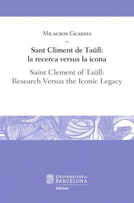 SANT CLIMENT DE TAÜLL: LA RECERCA VERSUS LA ICONA / SAINT CLEMENT OF TAÜLL: RESE