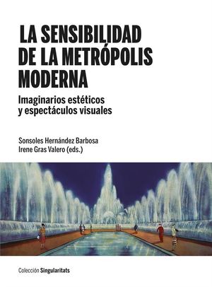 SENSIBILIDAD DE LA METRÓPOLIS MODERNA, LA