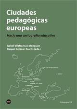 CIUDADES PEDAGÓGICAS EUROPEAS. HACIA UNA CARTOGRAFÍA EDUCATIVA
