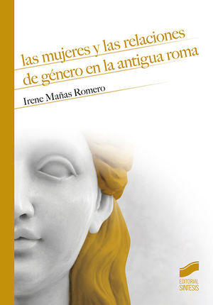 MUJERES Y LAS RELACIONES DE GÉNERO EN LA ANTIGUA ROMA, LAS