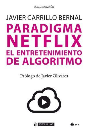 PARADIGMA NETFLIX. EL ENTRETENIMIENTO DE ALGORITMO