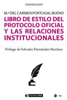 LIBRO DE ESTILO DEL PROTOCOLO OFICIAL Y LAS RELACIONES INSTITUCIONALES