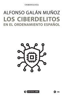 CIBERDELITOS EN EL ORDENAMIENTO ESPAÑOL, LOS