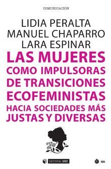 MUJERES COMO IMPULSORAS DE TRANSICIONES ECOFEMINISTAS HACIA SOCIEDADES MÁS JUSTAS Y DIVERSAS