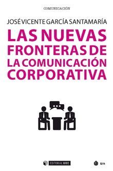 NUEVAS FRONTERAS DE LA COMUNICACIÓN CORPORATIVA, LAS