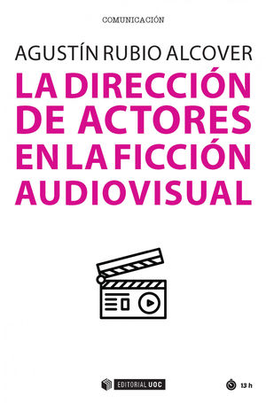 DIRECCIÓN DE ACTORES EN LA FICCIÓN AUDIOVISUAL, LA