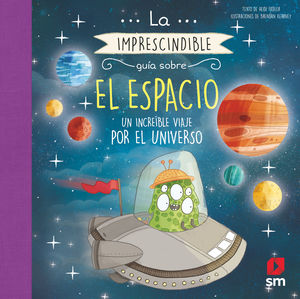 IMPRESCINDIBLE GUÍA SOBRE EL ESPACIO, LA