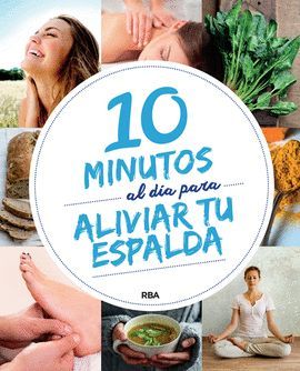 10 MINUTOS AL DIA PARA ALIVIAR TU ESPALDA