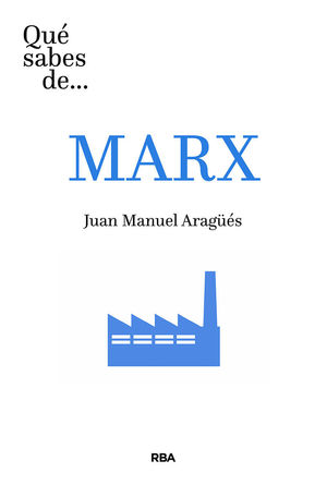 MARX, QUÉ SABES DE...