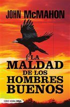 MALDAD DE LOS HOMBRES BUENOS, LA