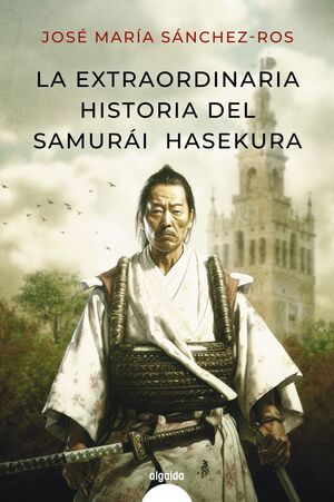 EXTRAORDINARIA HISTORIA DEL SAMURÁI HASEKURA, LA