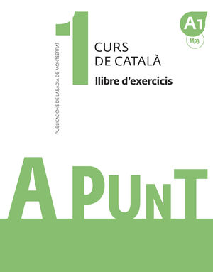 A PUNT 1 - LLIBRE D'EXERCICIS A1 - CURS DE CATALÀ