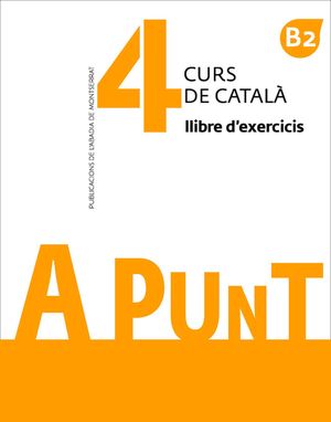 A PUNT 4 - LLIBRE D'EXERCICIS - CURS DE CATALA