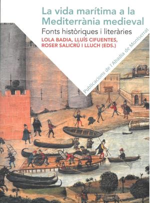 VIDA MARÍTIMA A LA MEDITERRÀNIA MEDIEVAL, LA
