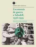 ECONOMIA DE GUERRA A SABADELL, 1936-1939, L'