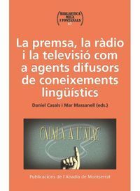 PREMSA, RADIO I TELEVISIO COM A AGENTS DIFUSORS DE CONEIXEMENTS LINGUISTICS