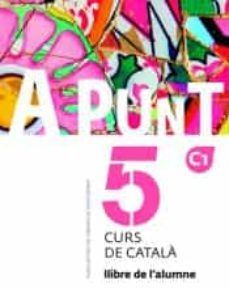 A PUNT 5 - LLIBRE DE L'ALUMNE - CURS DE CATALÀ