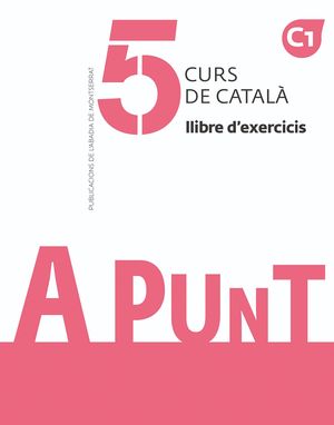 A PUNT 5 - LLIBRE D'EXERCICIS - CURS DE CATALÀ