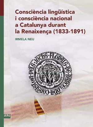 CONSCIÈNCIA LINGÜÍSTICA I CONSCIÈNCIA NACIONAL A CATALUNYA DURANT LA RENAIXENÇA