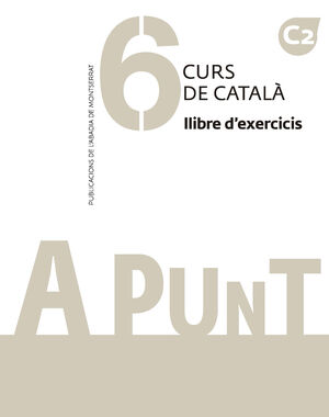 A PUNT 6 - LLIBRE D'EXERCICIS - CURS DE CATALÀ