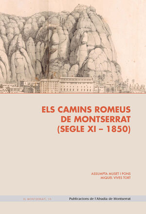 CAMINS ROMEUS DE MONTSERRAT (SEGLE XI-1850), ELS
