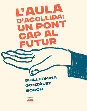 L'AULA D'ACOLLIDA: UN PONT CAP AL FUTUR