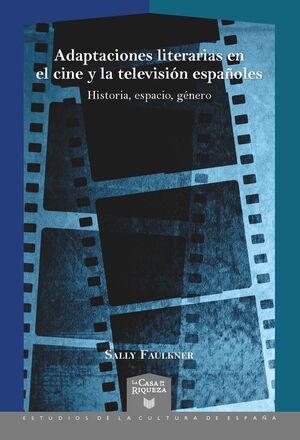 ADAPTACIONES LITERARIAS EN EL CINE Y LA TELEVISIÓN ESPAÑOLES