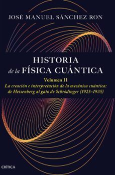 HISTORIA DE LA FÍSICA CUÁNTICA. VOLUMEN II