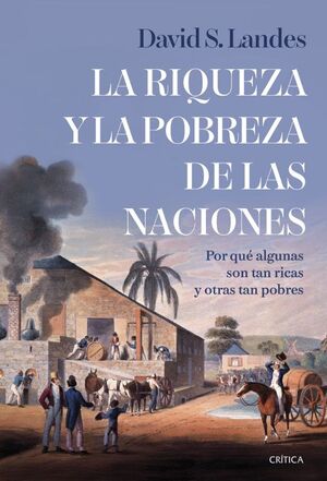 RIQUEZA Y LA POBREZA DE LAS NACIONES, LA