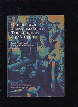 GUERRA CIVIL A LES COMARQUES TARRAGONINES (1936-1939)