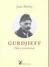 GURDJIEFF, VIDA Y ENSEÑANZAS