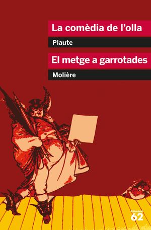 COMÈDIA DE L'OLLA, LA / EL METGE A GARROTADES