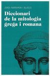 DICCIONARI DE LA MITOLOGIA GREGA I ROMANA