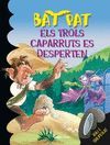 TROLS CAPARRUTS ES DESPERTEN, ELS