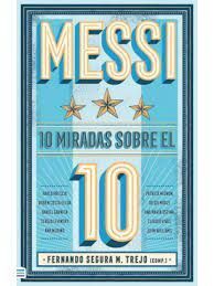 MESSI: 10 MIRADAS SOBRE EL 10