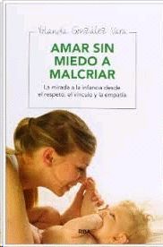 AMAR SIN MIEDO A MALCRIAR